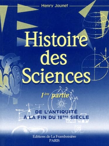 Histoire des sciences.: Tome 1, De l'Antiquité à la fin du XVIIIème siècle Books