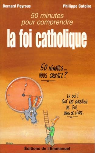 50 minutes pour comprendre la foi catholique Religion & Esotericism