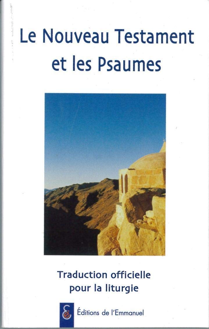 Le Nouveau Testament et les Psaumes. Traduction officielle pour la Liturgie Religion & Esotericism