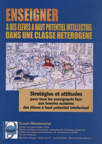 Enseigner à des élèves à haut potentiel intellectuel dans une classe hétérogène: Stratégies et attitudes pour tous les enseignants face aux besoins scolaires des élèves à haut potentiel intellectuel book
