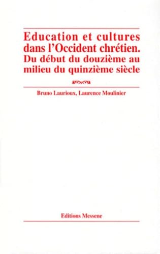 Education Et Cultures Dans L'Occident Chretien. Du Debut Du Douzieme Au Milieu Du Quinzieme Siecle book