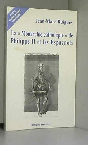 La monarchie catholique de Philippe II et les Espagnols book
