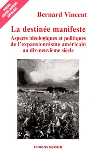 La destinée manifeste des Etats-Unis au dix-neuvième siècle : aspects idéologiques et politiques book