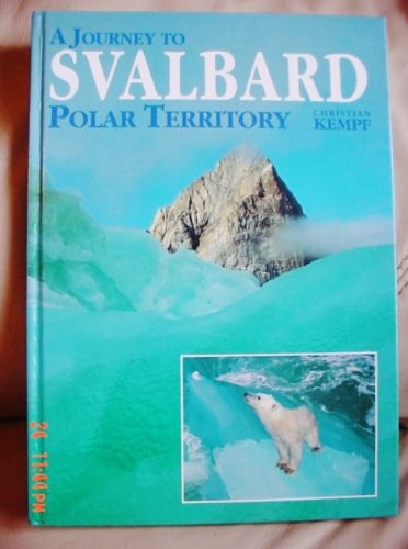 A journey to Svalbard : polar territory Books