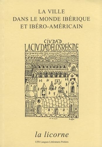 La ville dans le monde ibérique et ibéro-américain : espace-pouvoir-mémoire : actes du XXVIIe congrès de la Société des hispanistes français de l'enseignement supérieur book