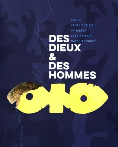 Des dieux & des hommes: Cultes et sanctuaires en Sarthe et en Mayenne dans l'Antiquité book