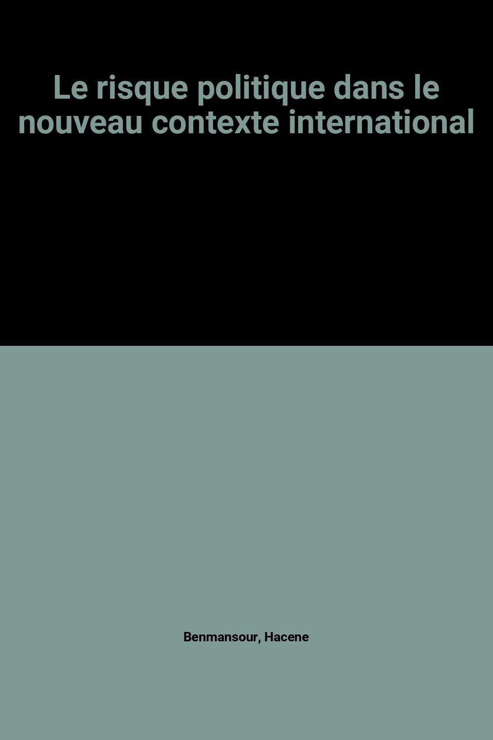 Le risque politique dans le nouveau contexte international Books