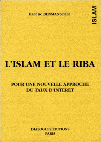 L'Islam et le Riba. Pour une nouvelle approche du taux d'intérêt book