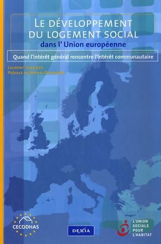 Le développement du logement social dans l Union européenne: Quand l intérêt général rencontre l intérêt communautaire book