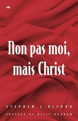 Non pas moi, mais Christ, ce n'est plus moi qui vis, c'est Christ qui vit en moi book