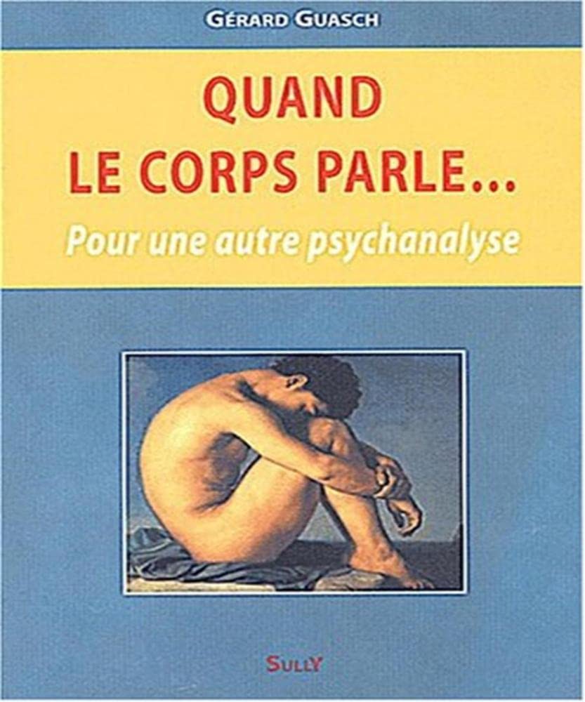 Quand le corps parle...: Pour une autre psychanalyse book