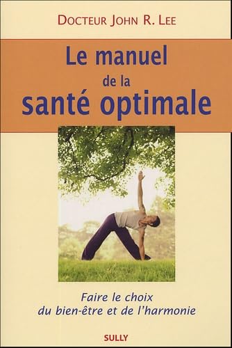 Le manuel de la santé optimale: faire le choix du bien-être et de l'harmonie book