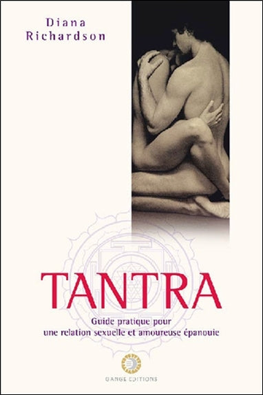 Tantra : guide pratique pour une relation sexuelle et amoureuse épanouie Partnership & Love