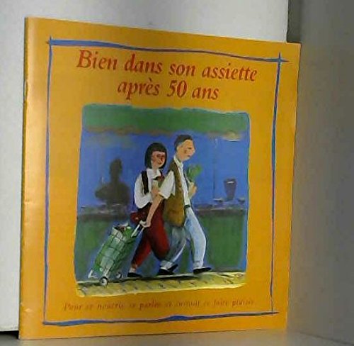 Bien dans son assiette après 50 ans : Pour se nourrir, se parler, et surtout se faire plaisir book