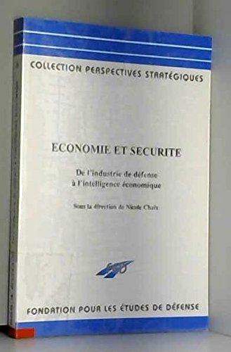 Economie et sécurité. De l'industrie de défense à l'intelligence économique book