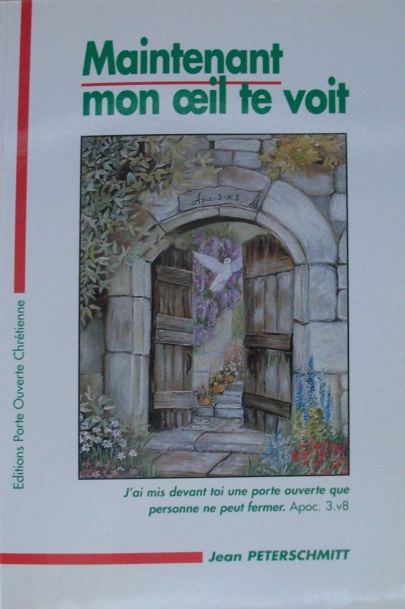 EMaintenant, mon oeil te voite : Ej'ai mis devant toi une porte ouverte que personne ne peut fermere, Apocalypse 3, 8 Books