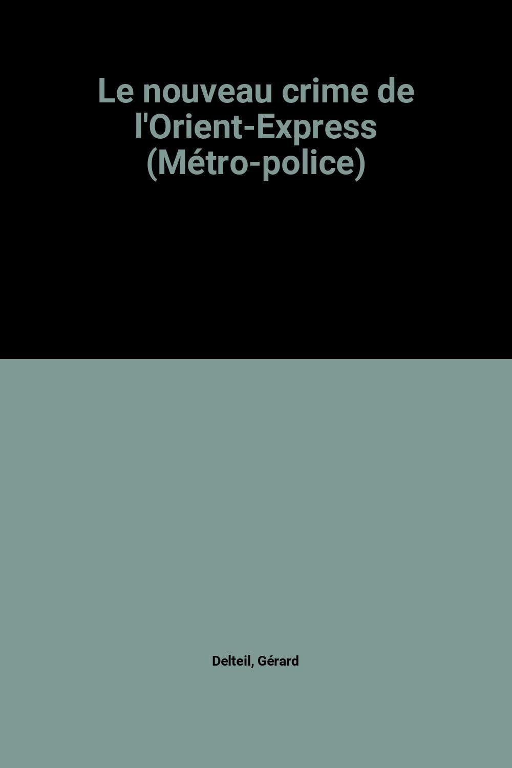 Le nouveau crime de l'Orient-Express (Métro-police) Books