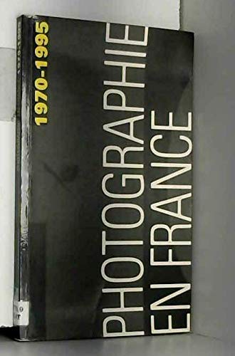 La photographie en France, 1970-1995 book