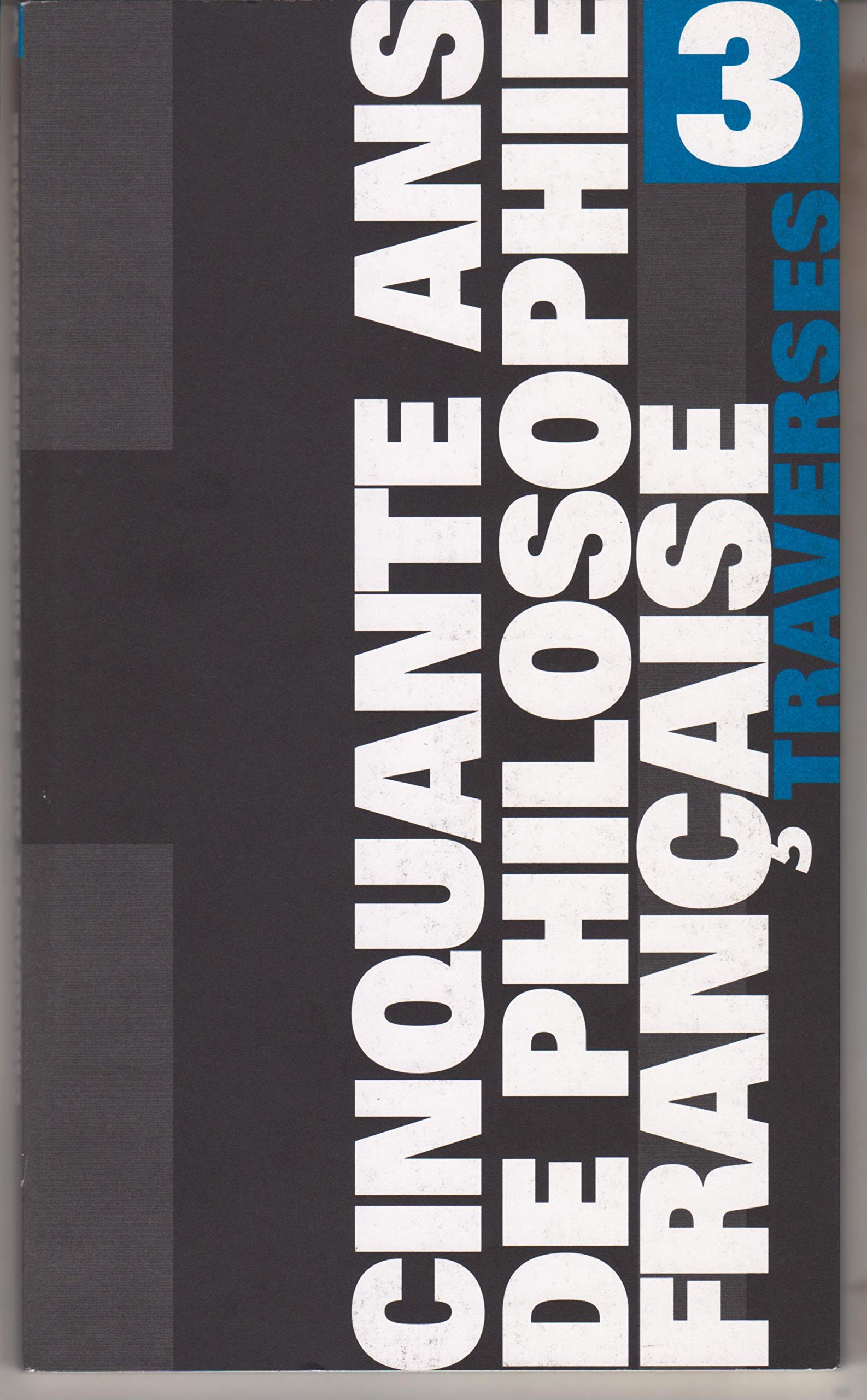 Cinquante ans de philosophie française. Vol. 3. Traverses book