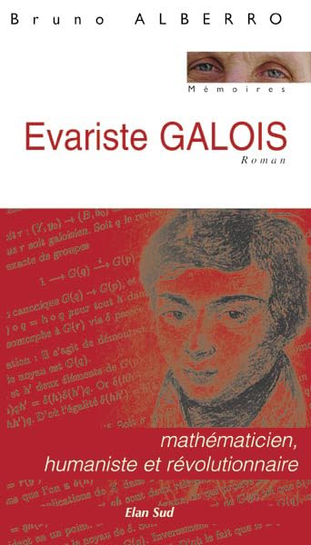 Evariste Galois: Mathématicien, humaniste et révolutionnaire book