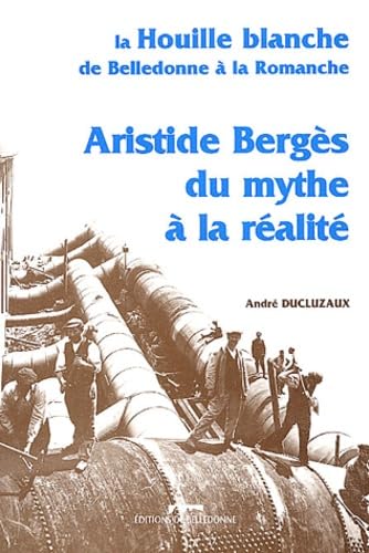 Aristide Bergès du mythe à la réalité: La Houille Blanche de Belledonne à la Romanche book
