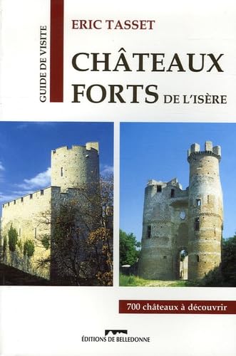 Châteaux forts de l'Isère: Grenoble et le Nord de son arrondissement book