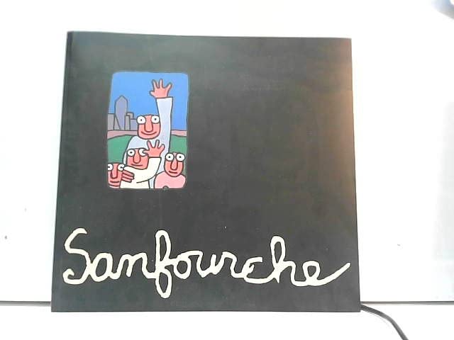 Sanfourche : Une exposition présentée à la Galerie des Hospices de Limoges du 22 février au 28 septembre 2003 Books