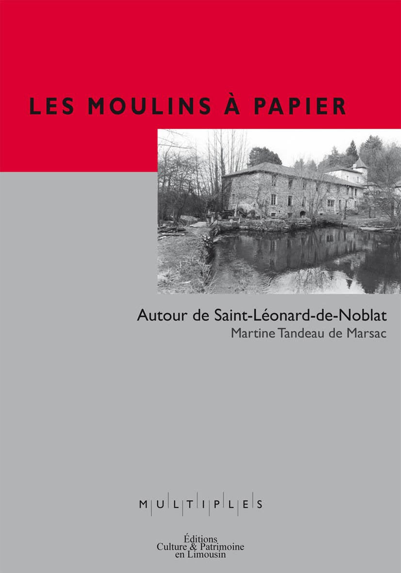 Les moulins à papier: Autour de Saint-Léonard-de-Noblat Books
