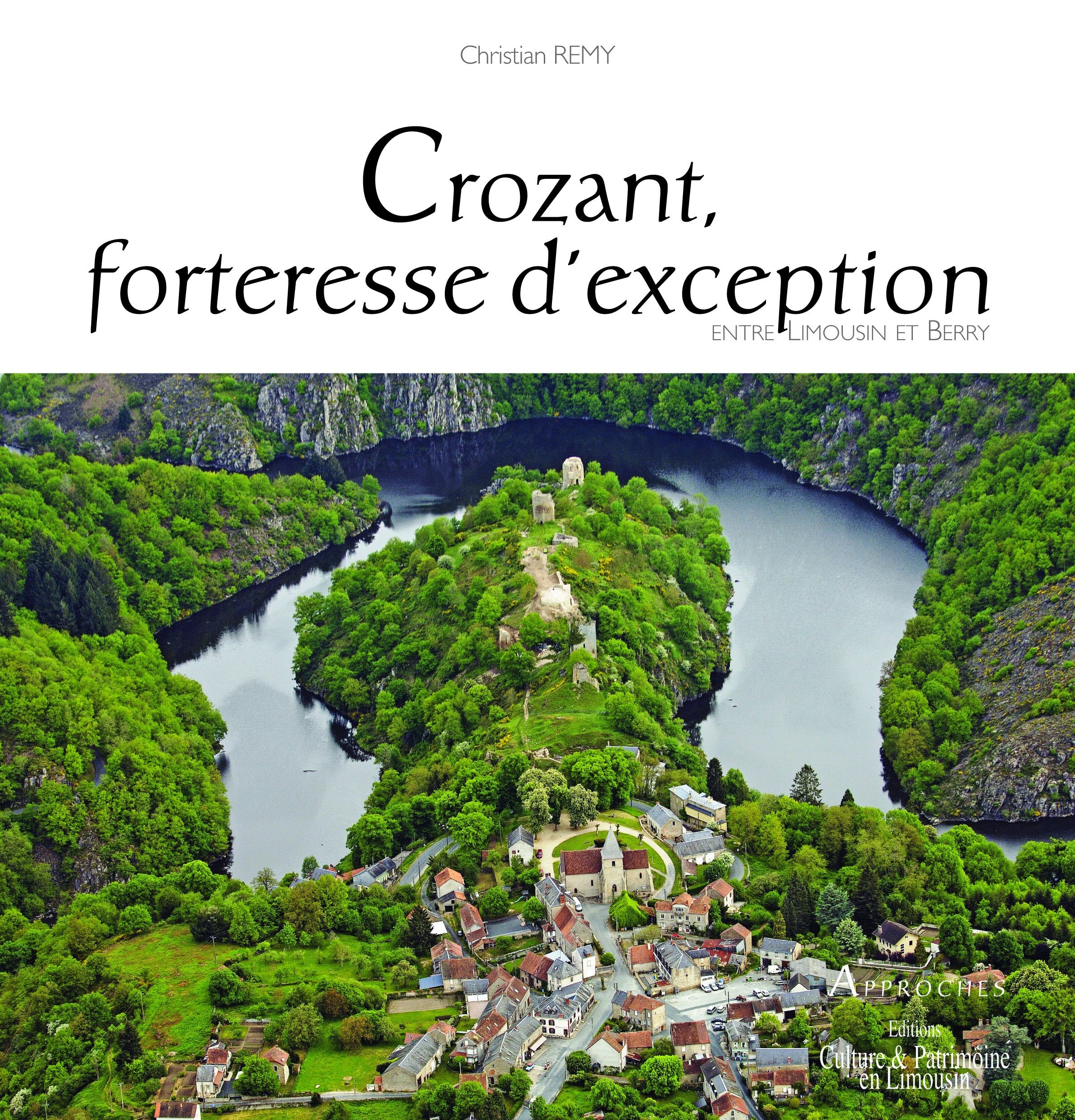 Crozant, forteresse d'exception: Entre Limousin et Berry Books