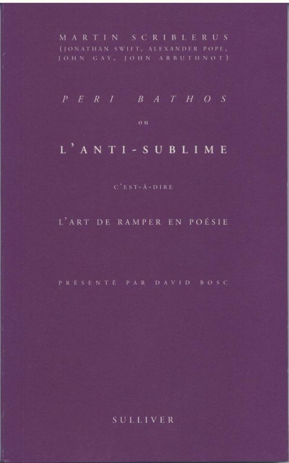L'anti-sublime (Peri Bathos) c'est-à-dire l'art de ramper en poésie Contemporary literature