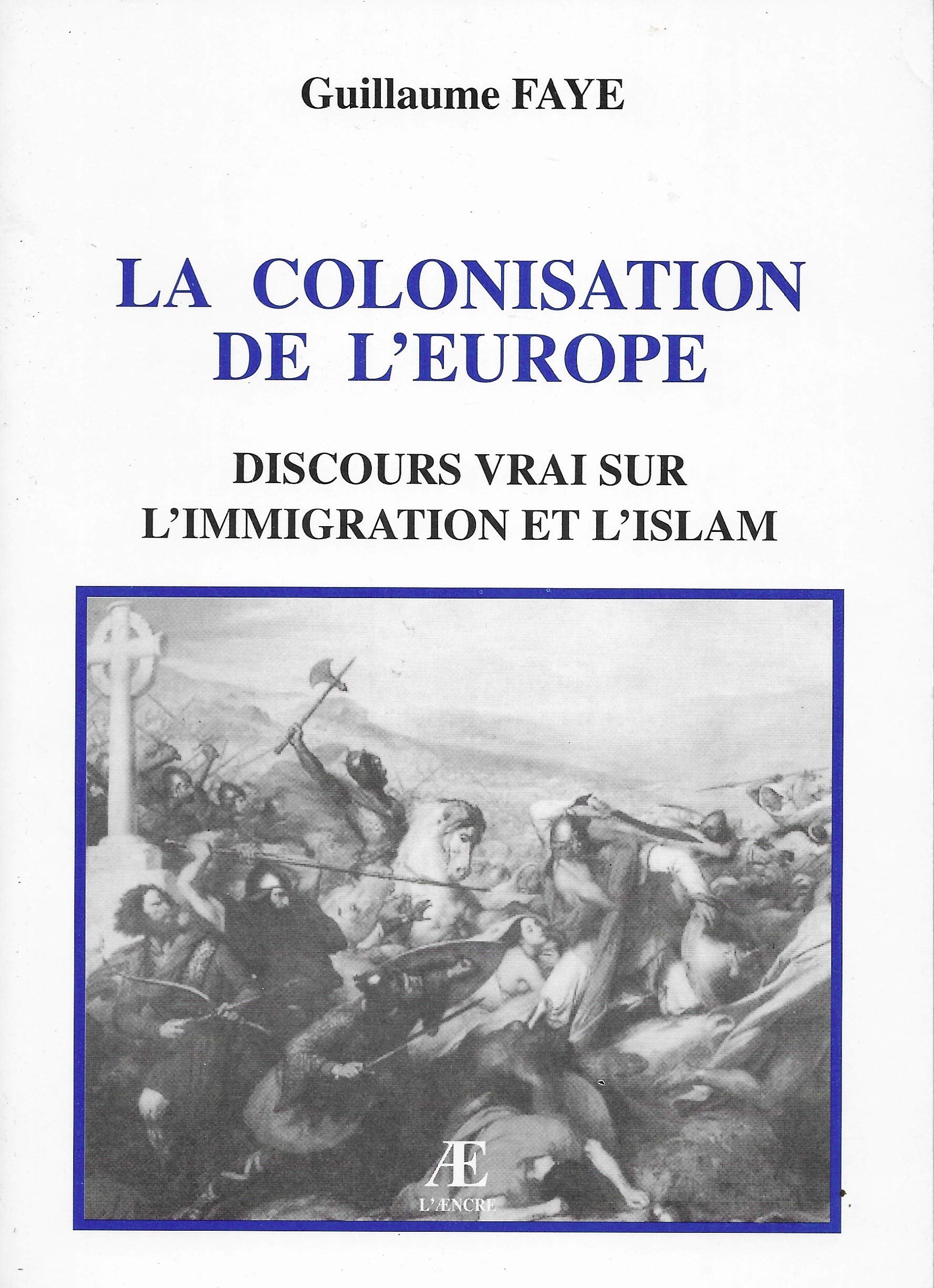 La Colonisation De L'Europe: Discours Vrai Sur L'Immigration Et L'Islam book