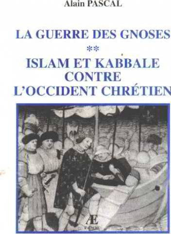 Islam et kabbale contre l'Occident chrétien (La guerre des gnoses.) Books