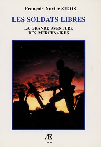 Les soldats libres: La grande aventure des mercenaires book
