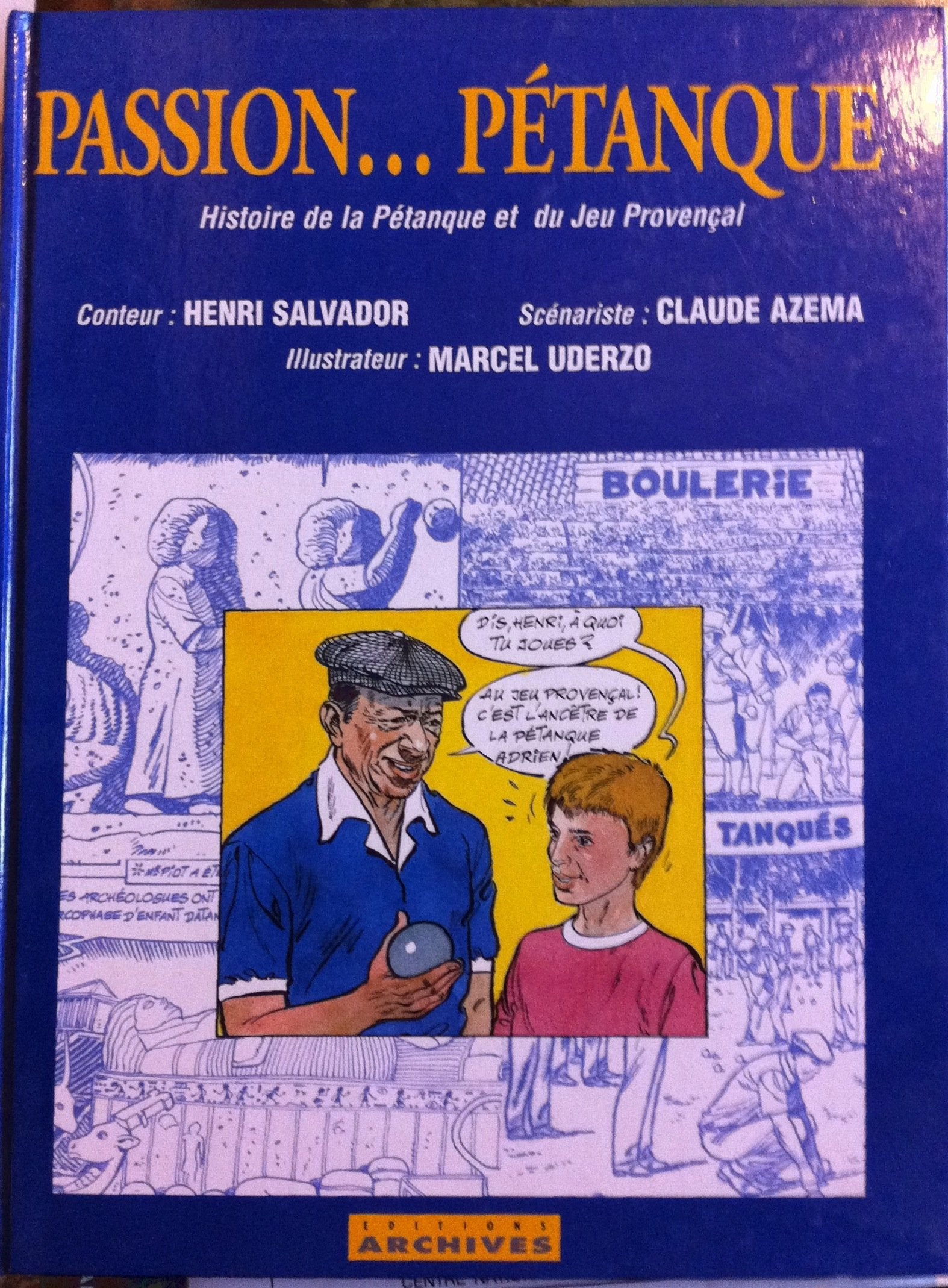 PASSION... PETANQUE - Histoire de la Pétanque et du jeu provençal book