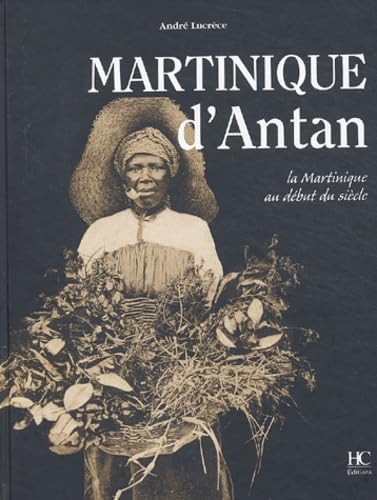 Martinique d'antan : La Martinique au début du siècle book