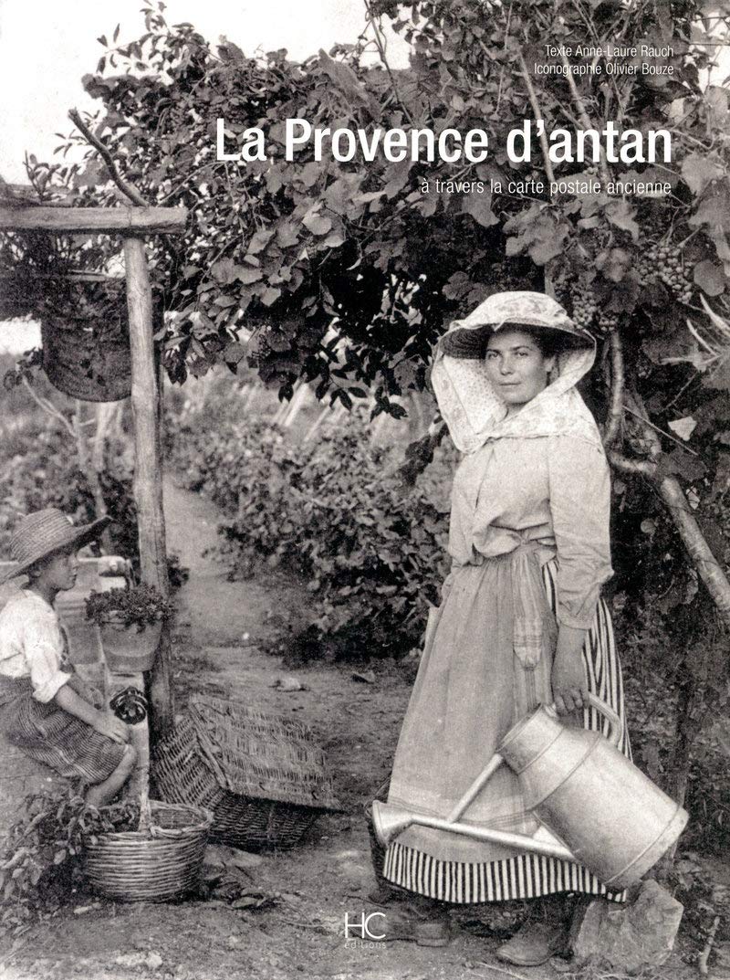 La Provence d'antan: A travers la carte postale ancienne Photography