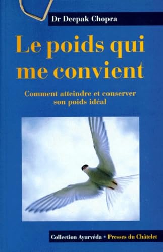 Le Poids Qui Me Convient. Comment Atteindre Et Conserver Son Poids Ideal book