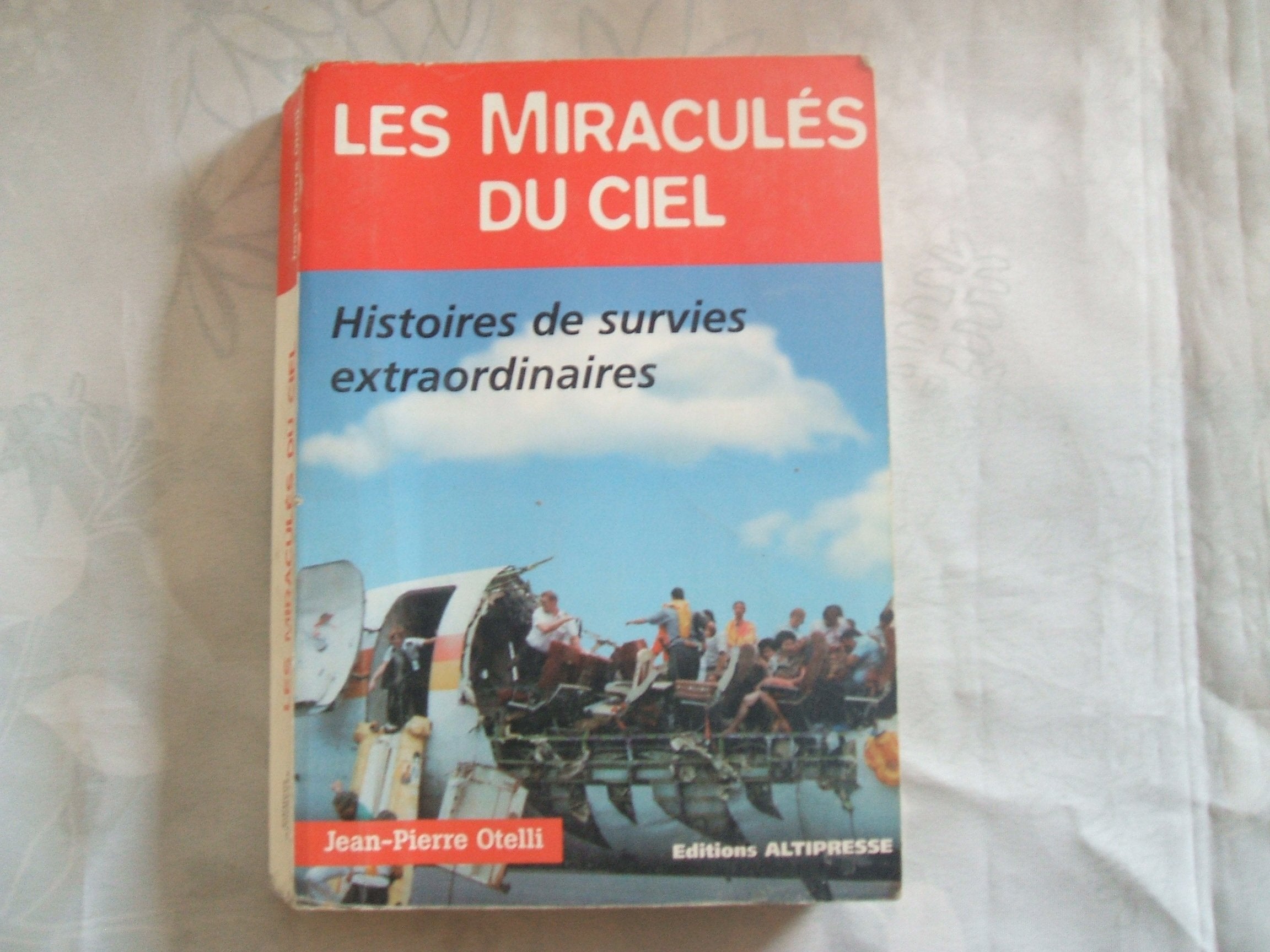 Les Miracules Du Ciel. Histoires De Survies Extraordinaires... Leisure & Fun