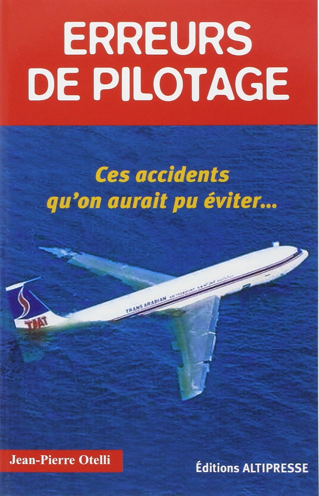 Erreurs de pilotage : Ces accidents qu'on aurait pu éviter... book