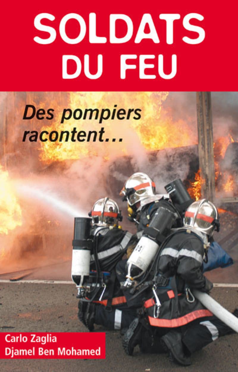 Soldats du feu. Des pompiers racontent book