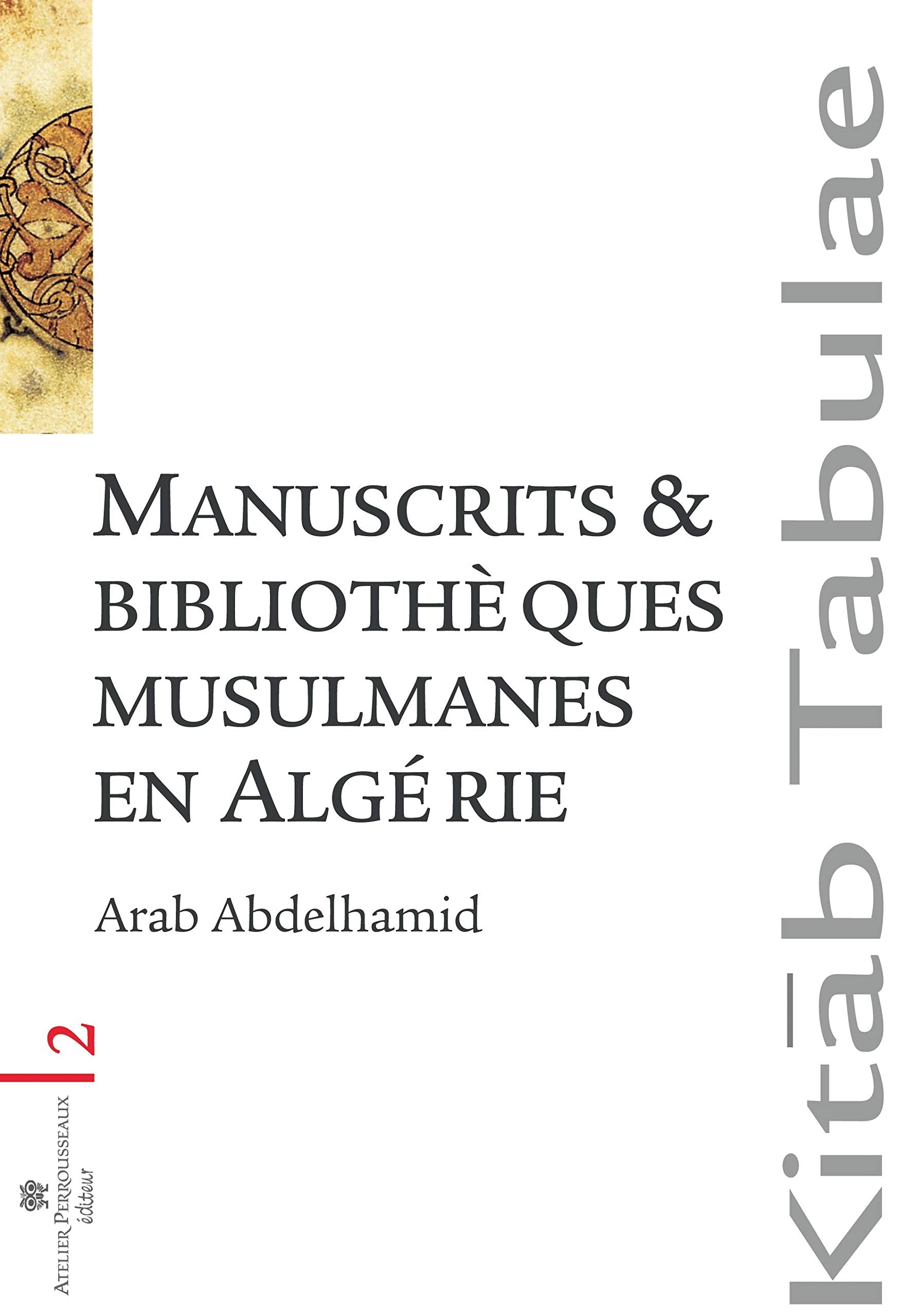 Manuscrits & bibliothÿ¨ques musulmanes en Algÿ©rie book