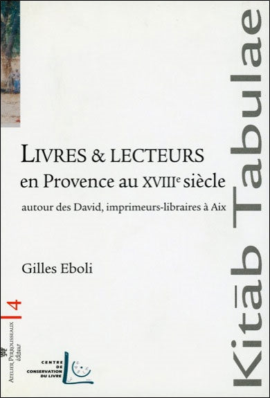 Livres et lecteurs en Provence au XVIIIe siècle : autour des David, imprimeurs-libraires à Aix Film, Art & Culture