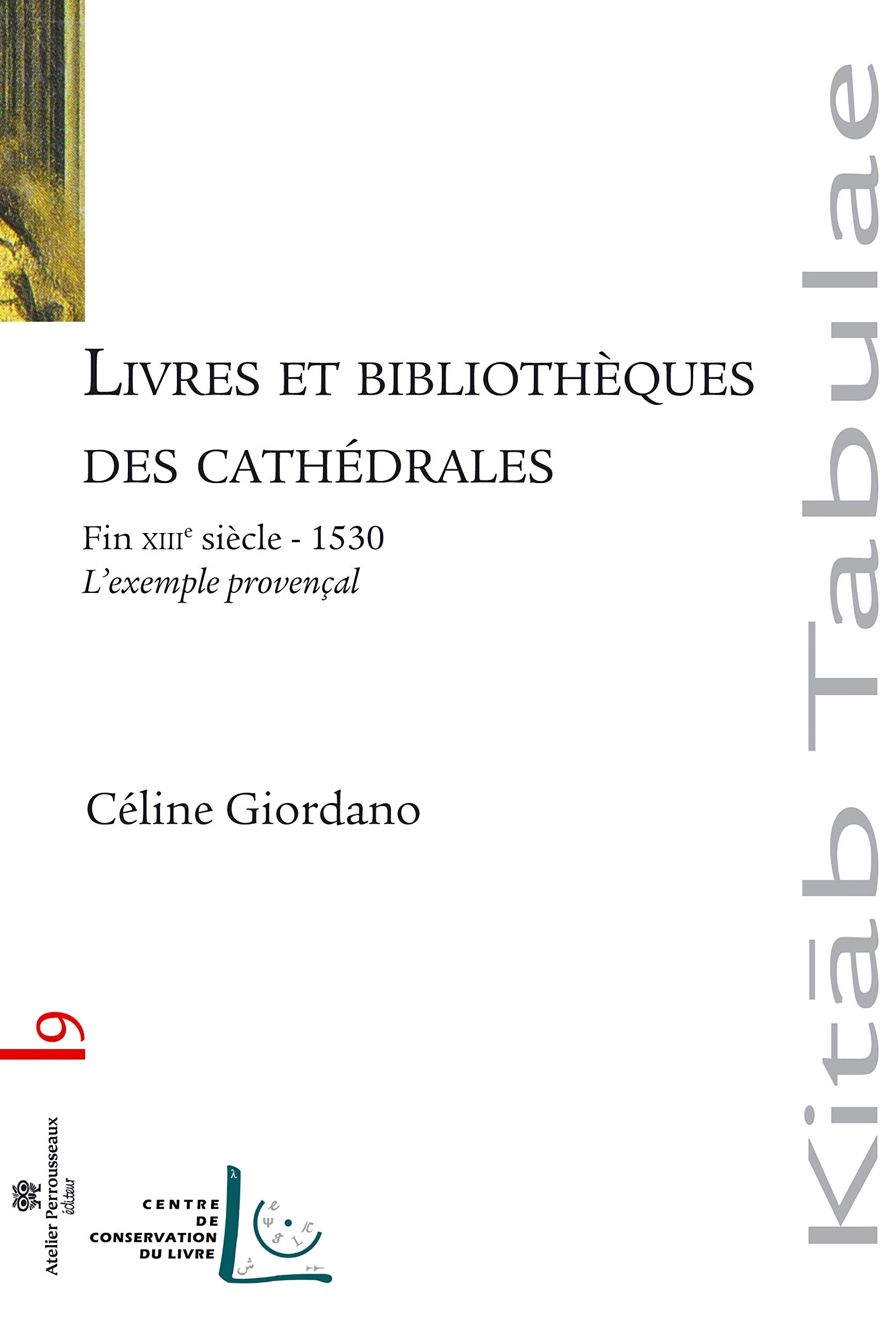 Livres et bibliothèques des cathédrales, fin XIIIe siècle - 1530 : l'exemple provençal Film, Art & Culture