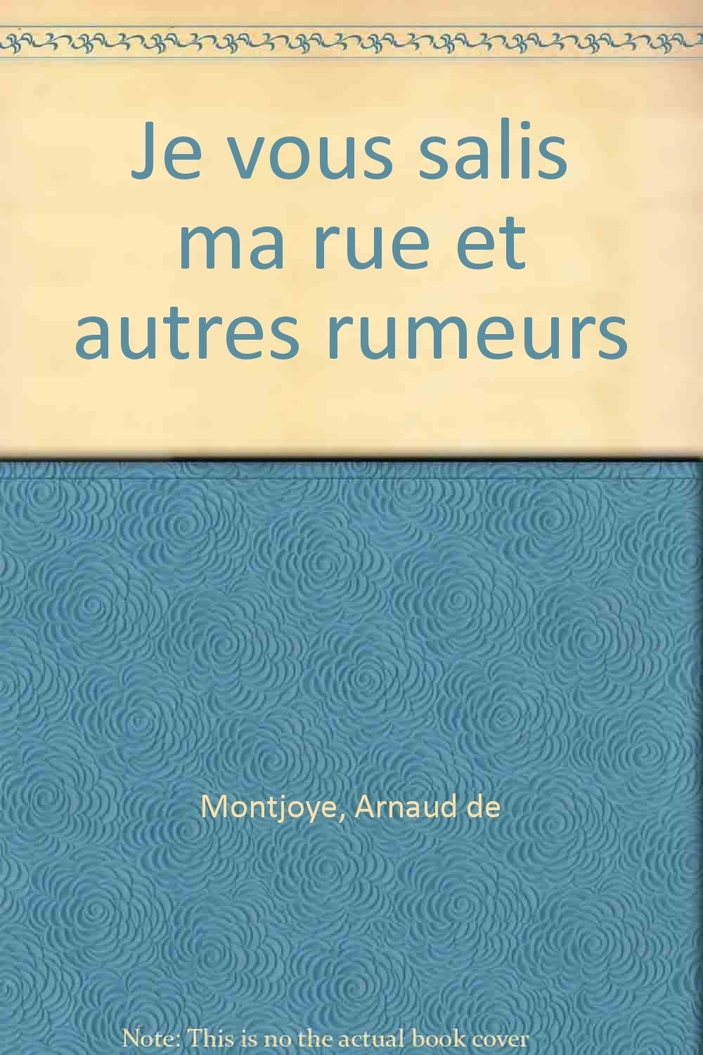 Je vous salis ma rue et autres rumeurs book