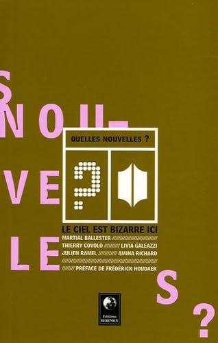 Le ciel est bizarre ici: Quelles nouvelles ? Books