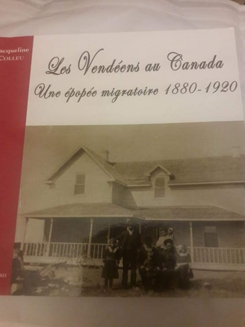 Les Vendéens au Canada - une épopée migratoire 1880-1920 Books