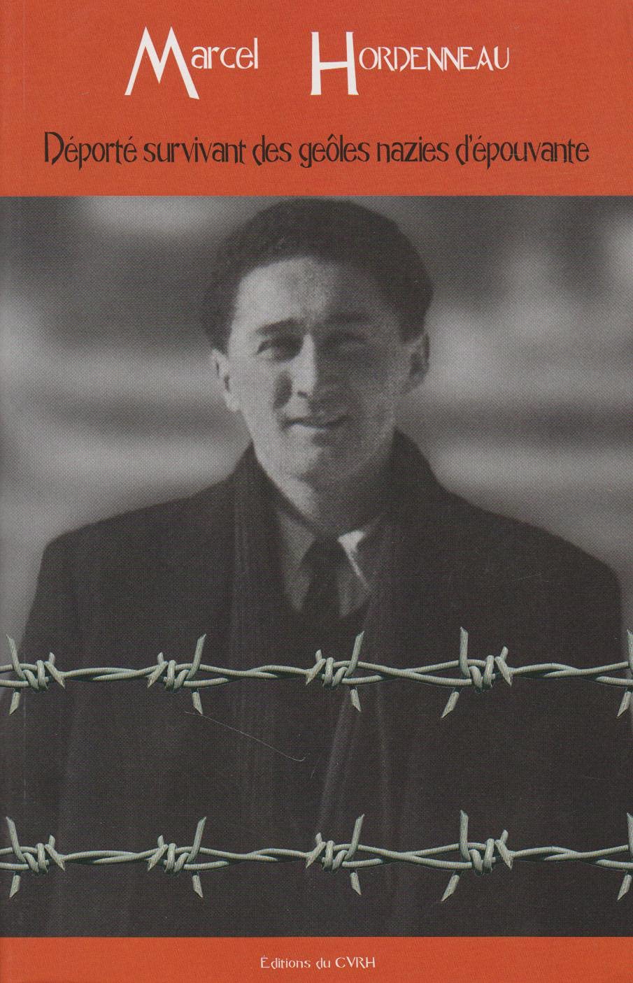 Marcel hordenneau - deporte survivant des geoles nazies d'epouvante book