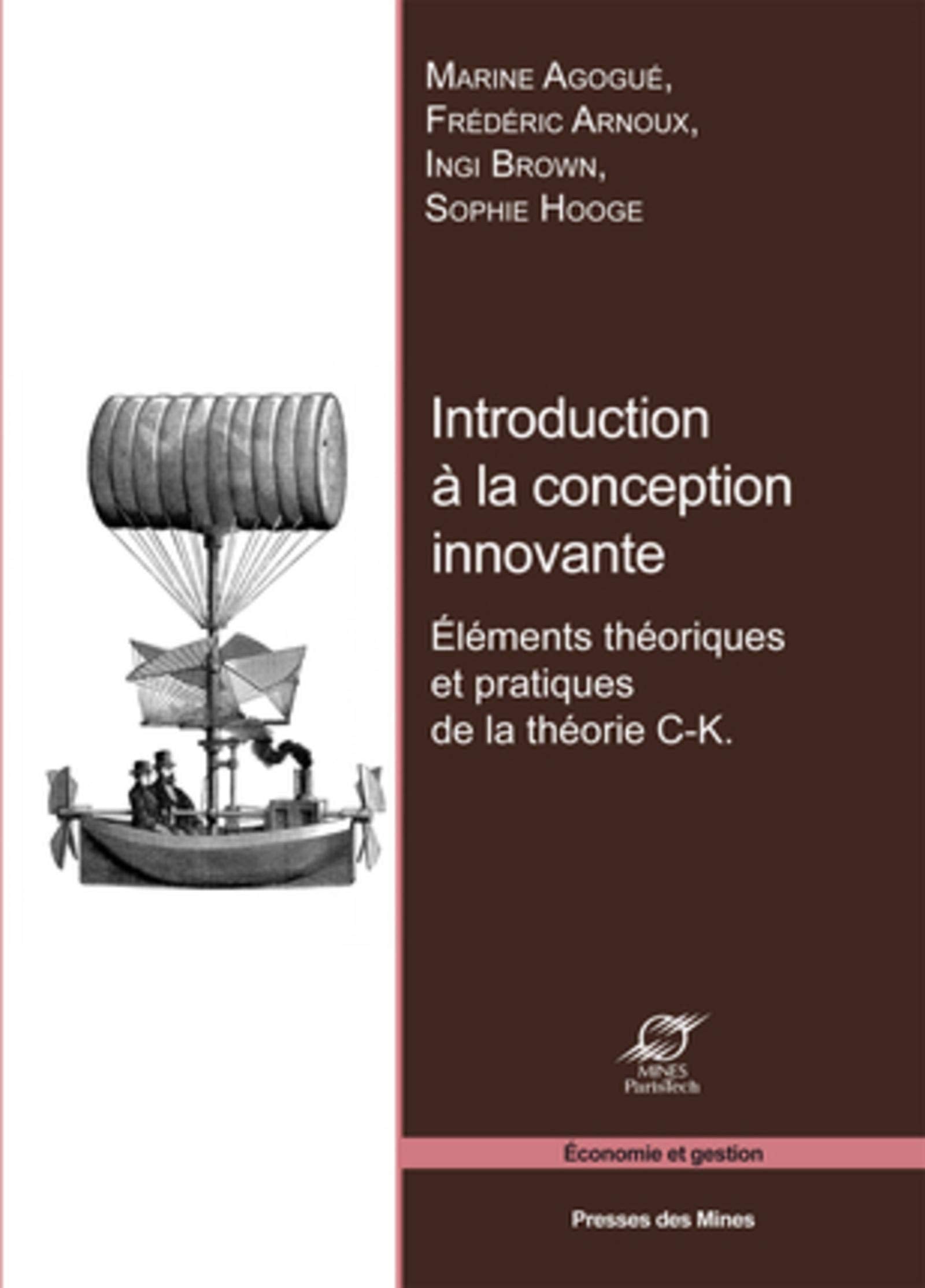 Introduction à la conception innovante: Éléments théoriques et pratiques de la théorie C-K. Business, Finance & Career