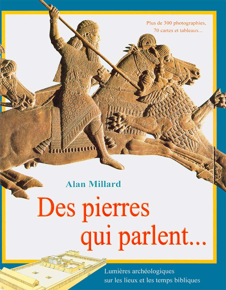 Des pierres qui parlent...: Lumières archéologiques sur les lieux et les temps bibliques Religion & Esotericism