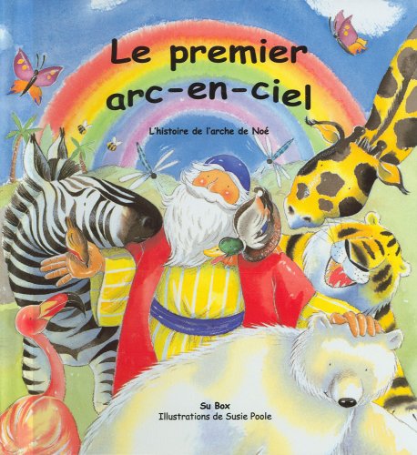 Le premier arc-en-ciel: L'histoire de l'arche de noe Children's books